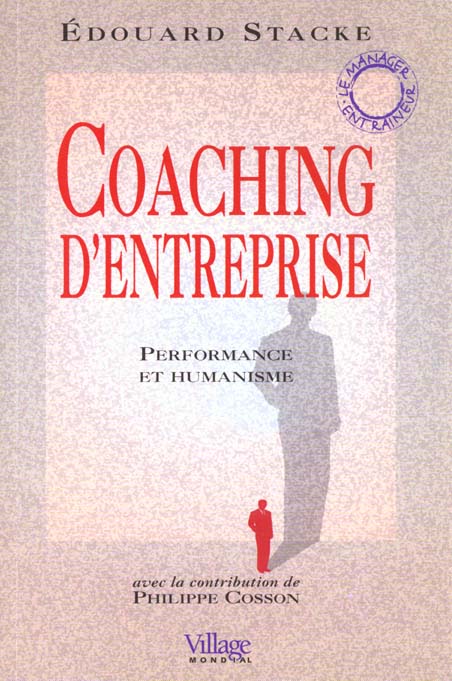 Coaching d'entreprise ; performance et humanisme