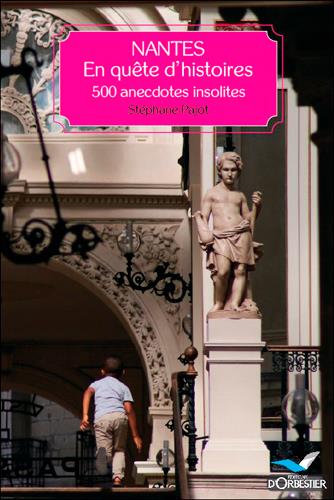 Nantes, en quête d'histoires ; 500 anecdotes insolites - flash vidéo