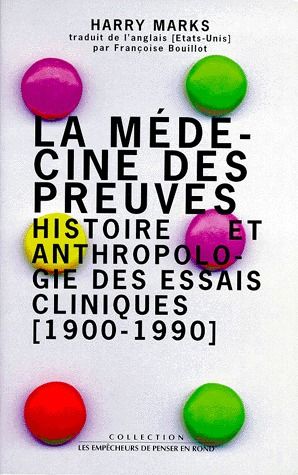 La médecine des preuves ; histoire et anthropologique des essais cliniques (199-1990)