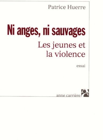 Ni anges, ni sauvages ; les jeunes et la violence