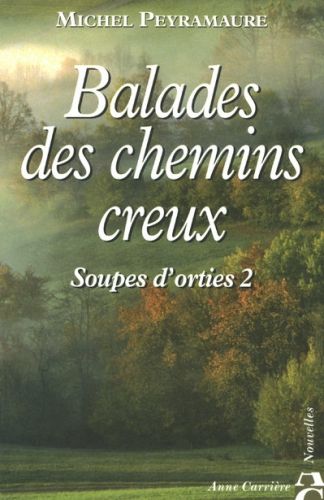 Soupes d'orties Tome 2 ; balade des chemins creux