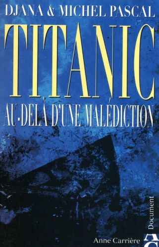 Titanic ; au-delà d'une malédiction