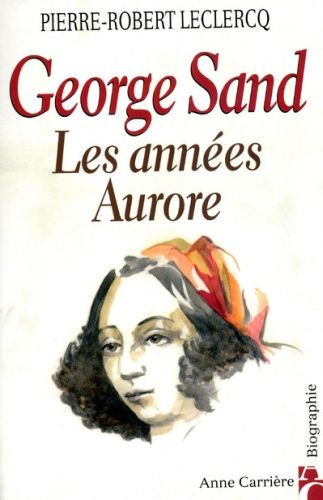 Goerge Sand, les années Aurore