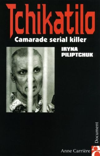 Tchikatilo ; camarade serial killer