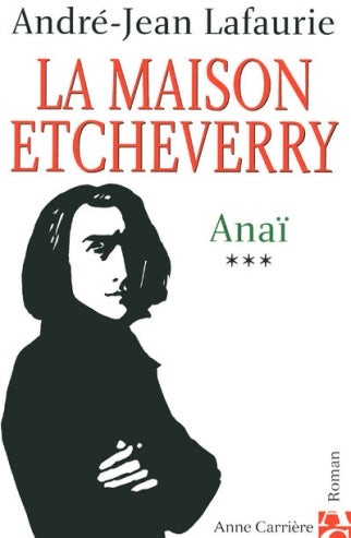 La maison Etcheverry Tome 3 ; Anaï
