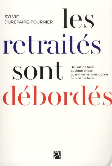 Les retraités sont debordés