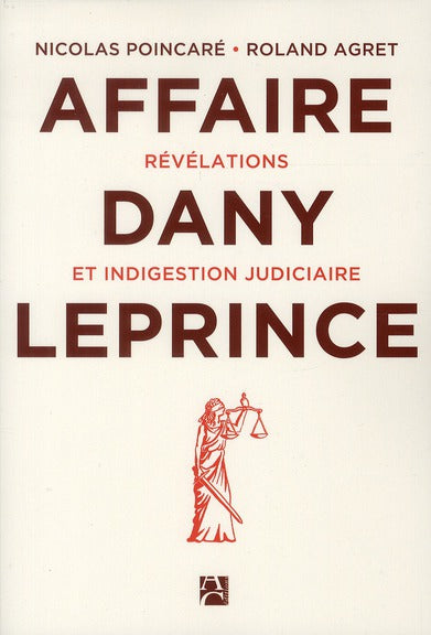 L'affaire Dany Leprince ; révélations et indigestion judiciaire