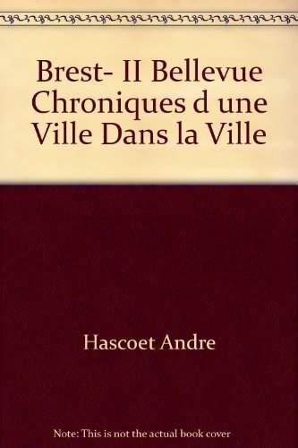 Bellevue Brest t.II ; chroniques d'une ville dans la ville