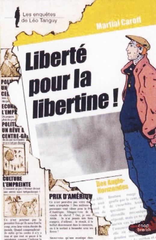 Les enquêtes de Léo Tanguy Tome 8 ; liberté pour la libertine
