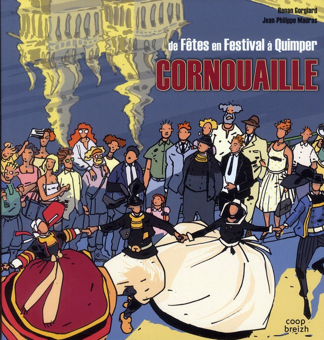 Cornouaille ; de fêtes en festivals à Quimper