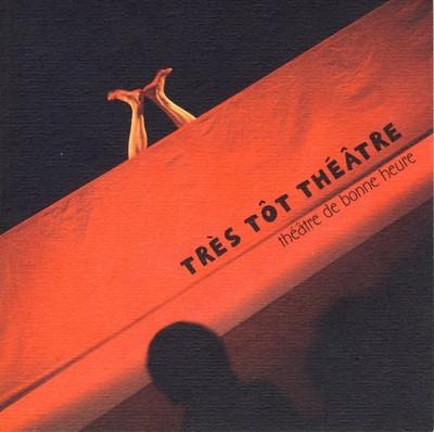Très tôt théâtre ; théâtre de bonne heure