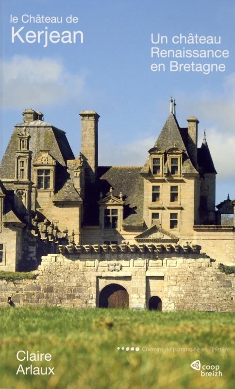 Le château de Kerjean ; un château Renaissance en Bretagne