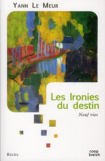 Les ironies du destin ; neuf vies
