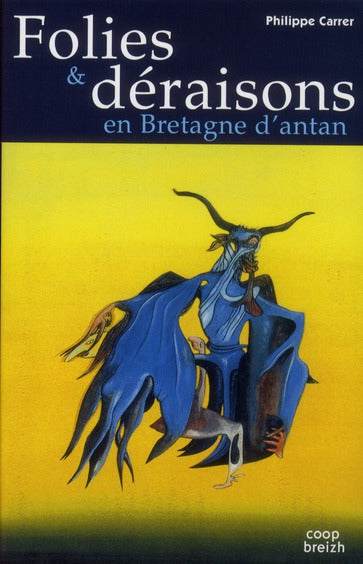 Folies et déraisons en Bretagne d'antan