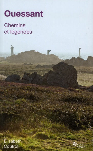 Ouessant ; chemins et légendes
