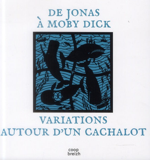 De Jonas à Moby Dick ; variations autour d'un cachalot