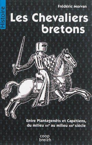 Les chevaliers bretons entre plantagenet et capetiens du milieu du XII au XIII siècle
