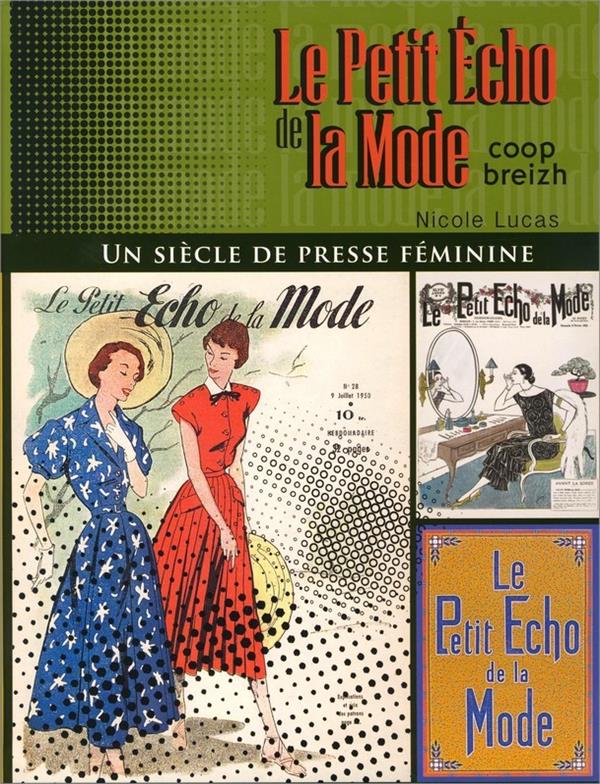 Le petit écho de la mode ; un siècle de presse féminine