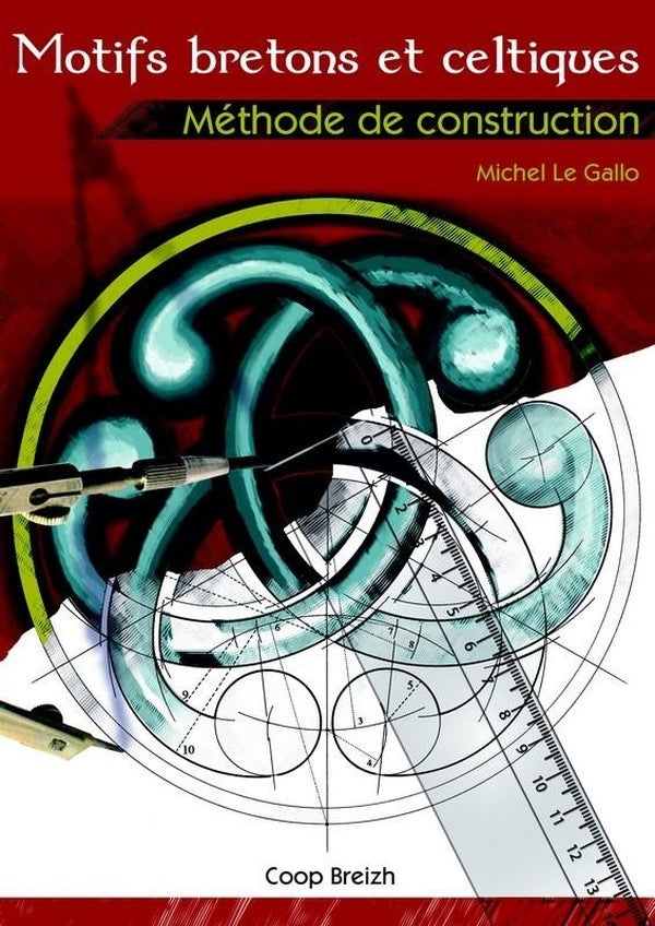 Motifs bretons et celtiques ; méthode de construction (édition 2016)