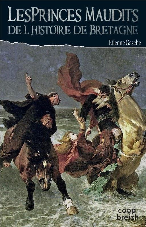 Les princes maudits de l'histoire de Bretagne