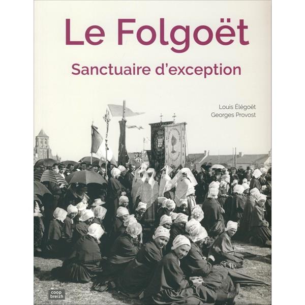 Le Folgoët ; sanctuaire d'exception