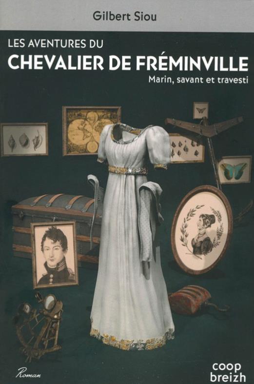 Les aventures du chevalier de Fréminville ; marin savant et travesti