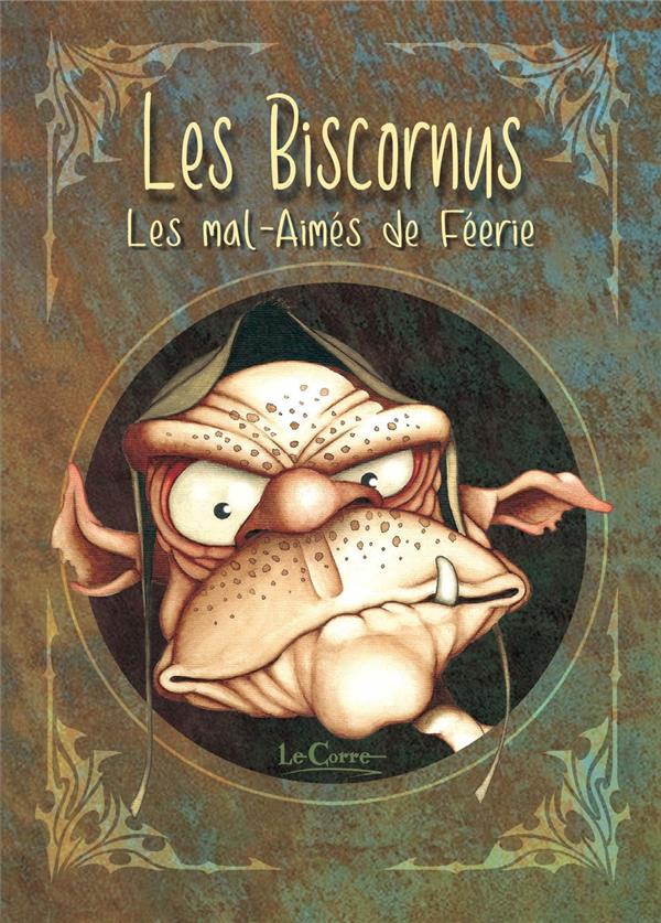 Les biscornus : les mal-aimés de féerie