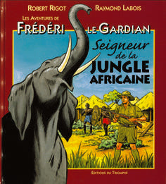 Frédéri le gardian Tome 3 ; seigneur de la jungle africaine