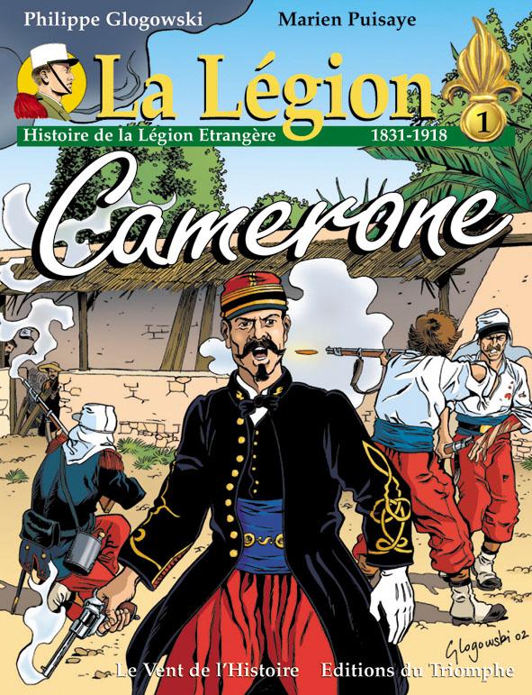 La légion : Histoire de la légion étrangère Tome 1 : 1831-1918, Camerone