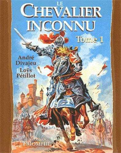 Le chevalier inconnu: tome 1
