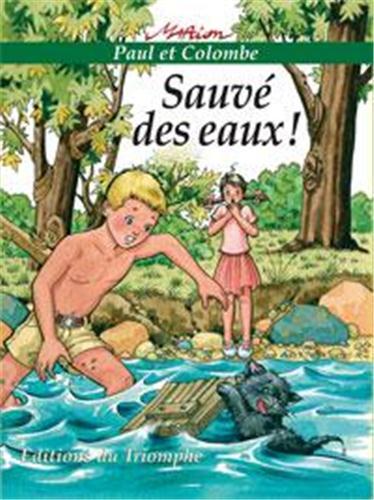 Paul et Colombe Tome 1 : sauvé des eaux !