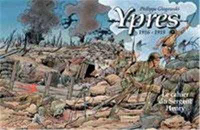 Ypres 1916-1918 ; cahier du sergent Henry