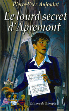 Apremont Tome 5 ; le lourd secret d'Apremont