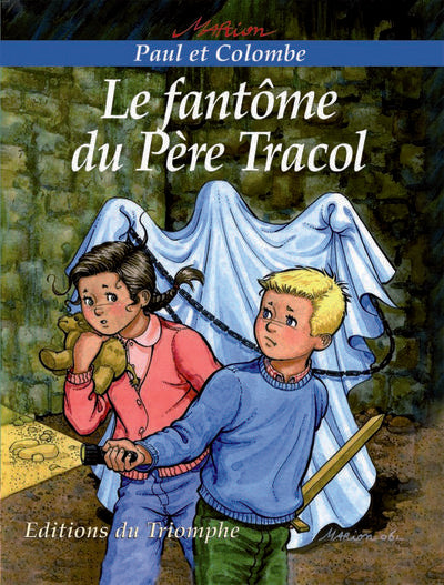 Paul et Colombe Tome 3 : le fantôme du Père Tracol
