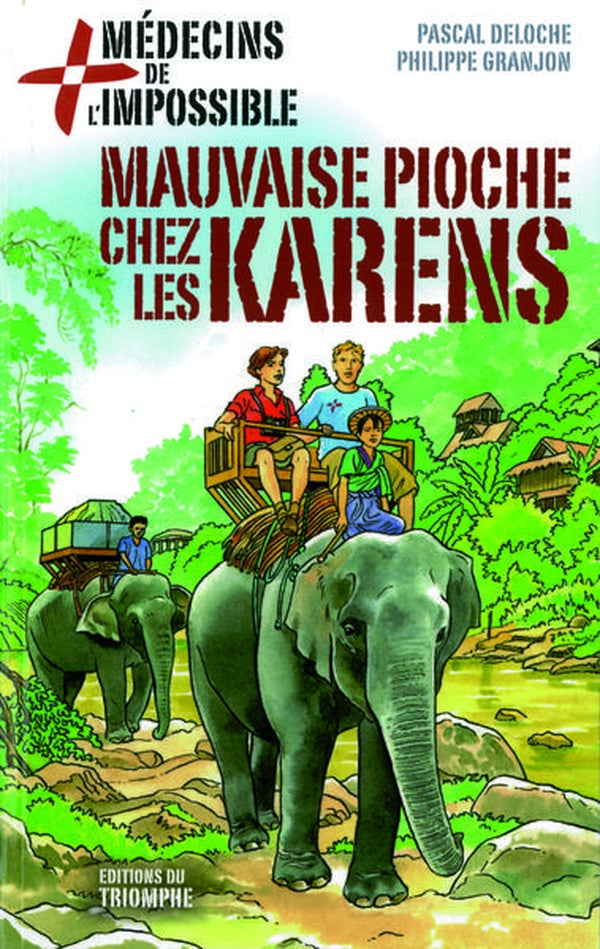 Médecins de l impossible Tome 6 ; mauvaise pioche chez les Karens
