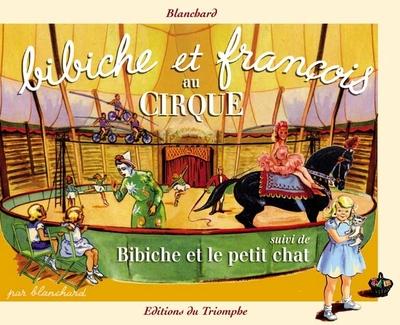 Bibiche et François au cirque ; Bibiche et le petit chat