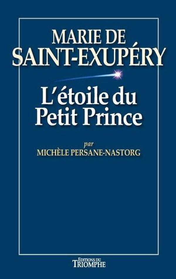 Marie de saint-exupery, l'etoile du petit prince