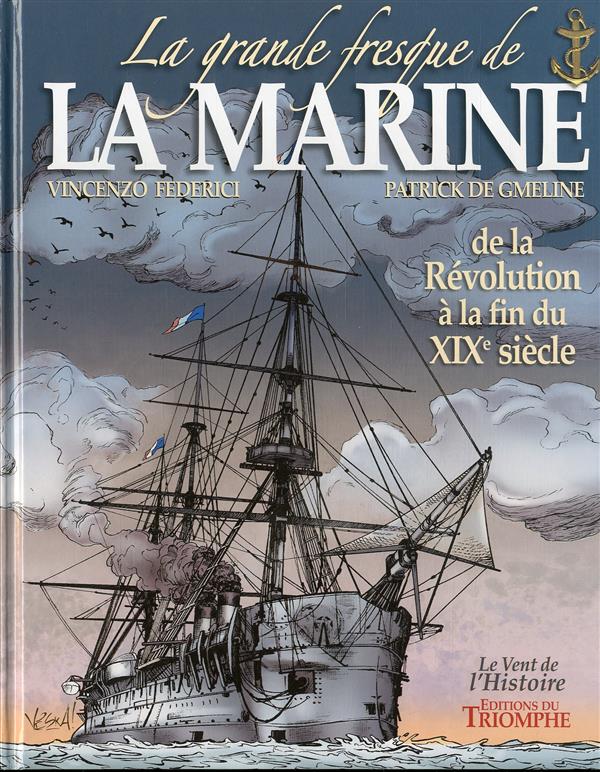 La grande fresque de la marine Tome 3 : de la Révolution à la fin du XIXe siècle