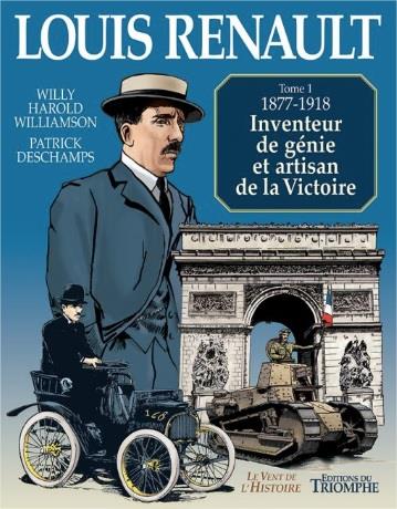 Louis Renault Tome 1 ; 1877-1918 ; inventeur de génie et artisan de la Victoire - flash vidéo