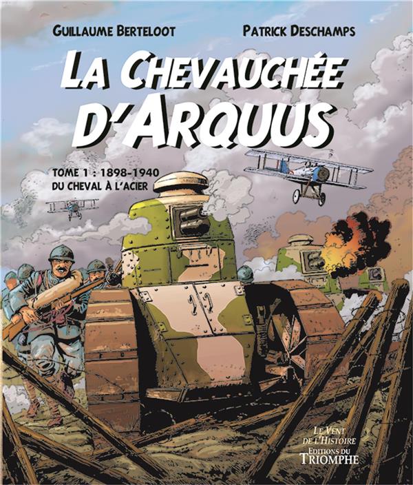 La chevauchée d'Arquus Tome 1 : 1898-1940, du cheval à l'acier