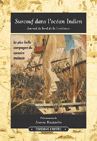 Surcouf dans l'océan Indien ; journal de bord de la confiance