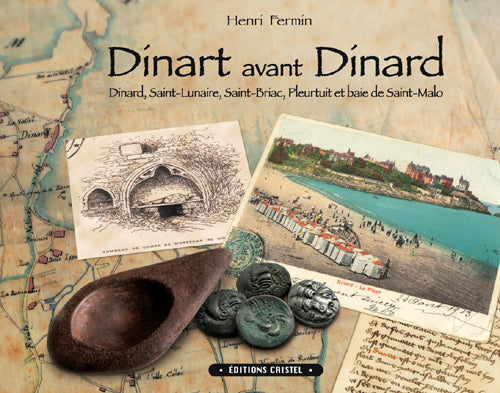 Dinart avant dinard ; dinard, saint-lunaire, saint-briac, pleurtuit et baie de saint-malo