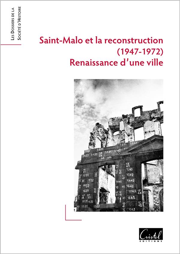 Saint-Malo et la reconstruction (1947-1972) : Renaissance d'une ville
