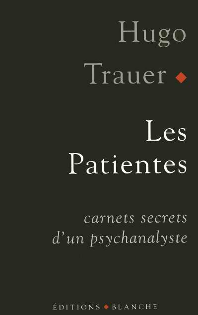 Les patientes ; carnets secrets d'un psychanalyste