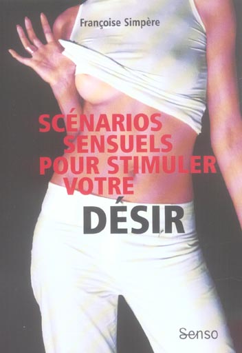 Scenarios sensuels pour stimuler votre desir
