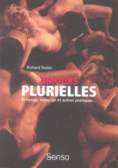 Amours plurielles ; échange, mélange et autres pratiques