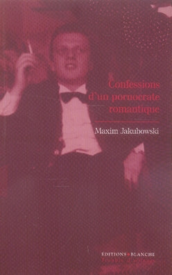 Confessions d'un pornocrate romantique