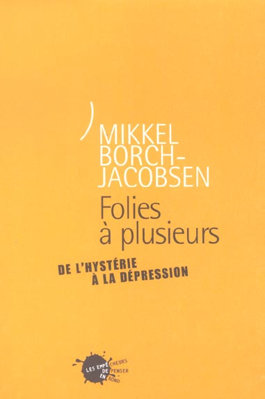 Folies a plusieurs. de l'hysterie a la depression