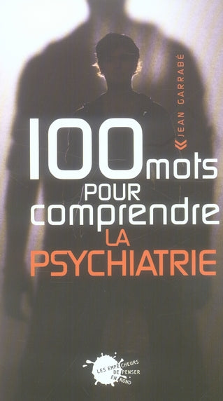 100 mots pour comprendre la psychiatrie