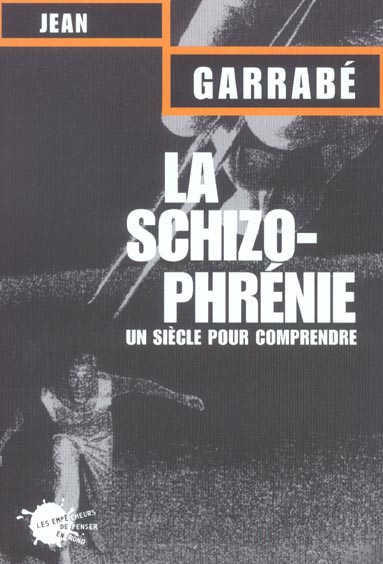 La schizophrenie - nouvelle edition